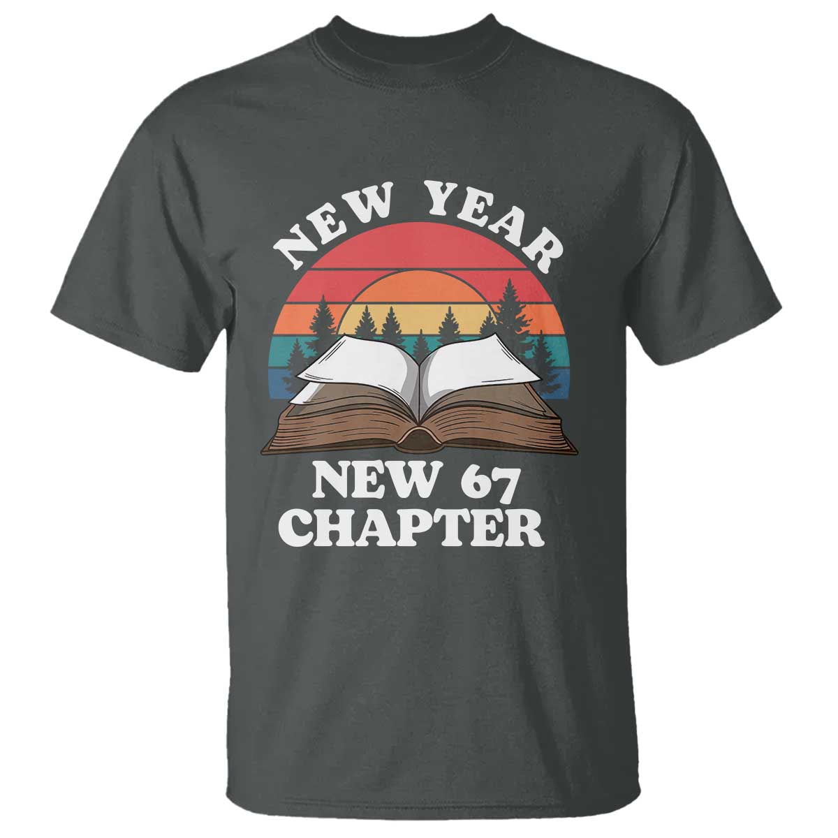 Funny Six Seven Meme T Shirt New Year New 67 Chapter - Wonder Print Shop