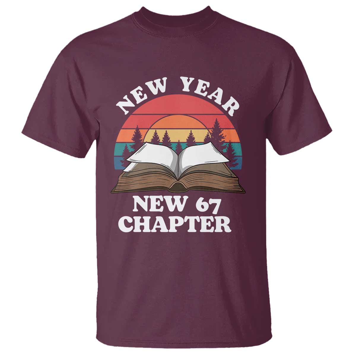 Funny Six Seven Meme T Shirt New Year New 67 Chapter - Wonder Print Shop