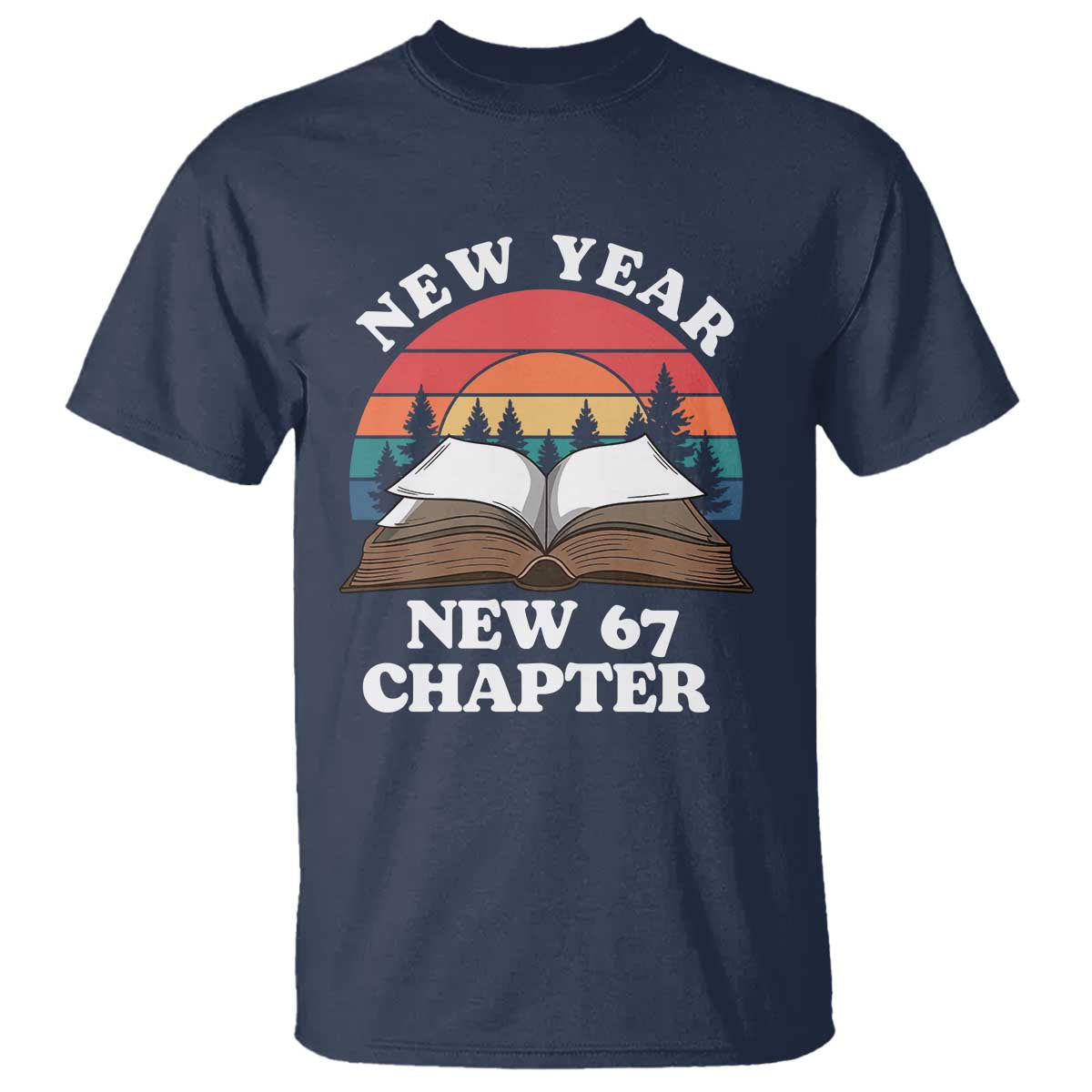 Funny Six Seven Meme T Shirt New Year New 67 Chapter - Wonder Print Shop