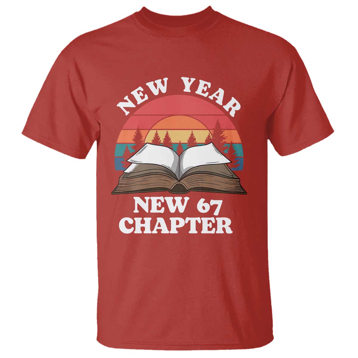 Funny Six Seven Meme T Shirt New Year New 67 Chapter - Wonder Print Shop