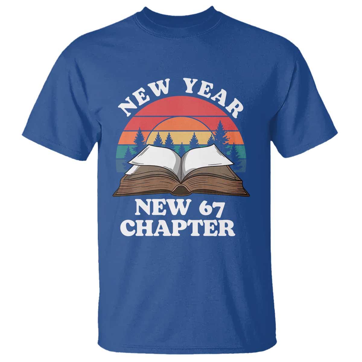 Funny Six Seven Meme T Shirt New Year New 67 Chapter - Wonder Print Shop