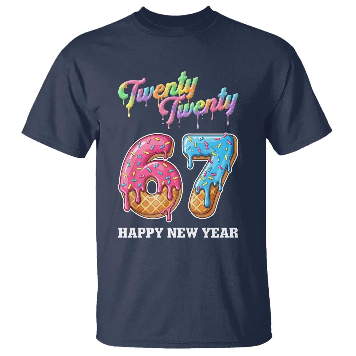 67 Six Seven Meme T Shirt New Year 2026 Ice Cream Drip - Wonder Print Shop