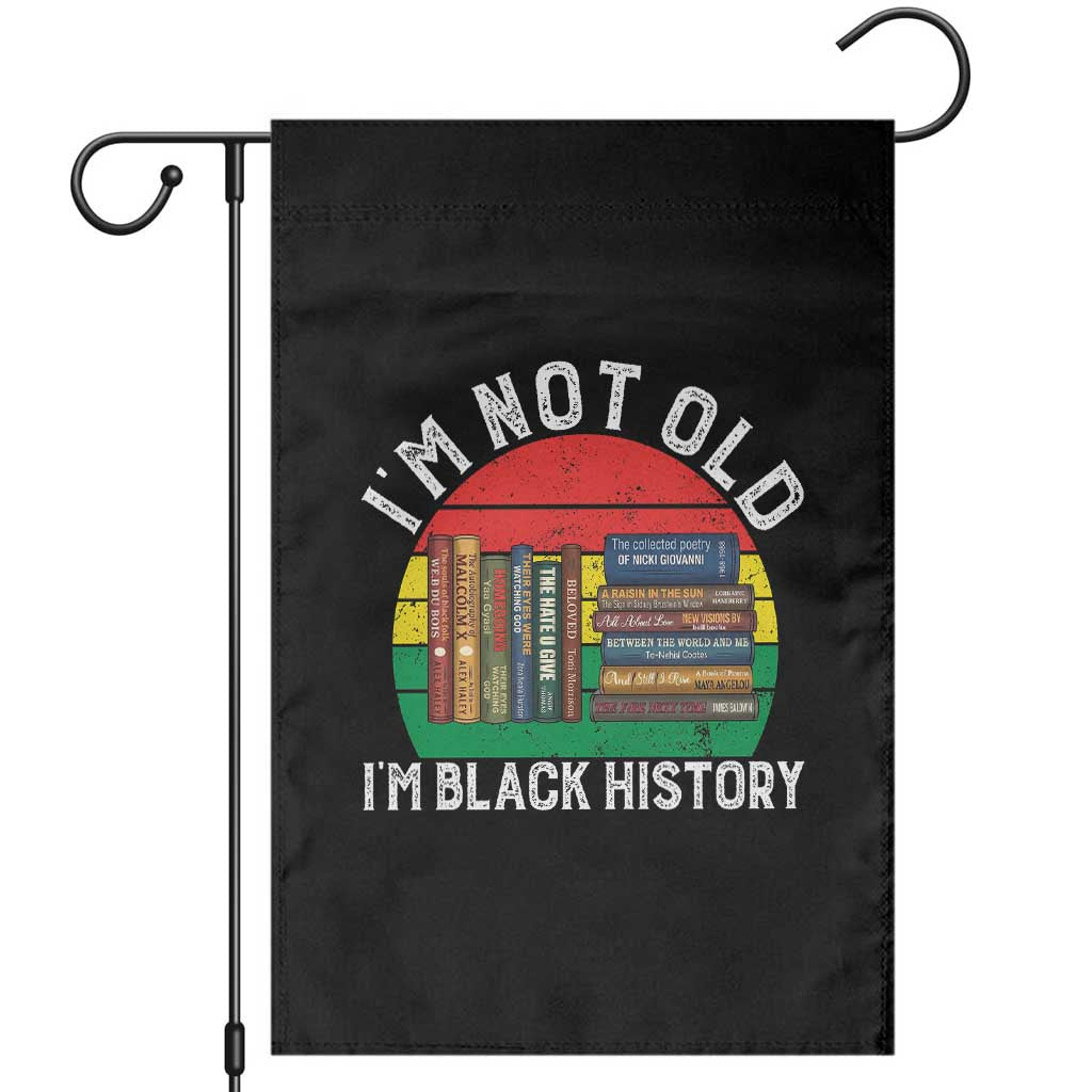 Black History Month Garden Flag I Am Not Old I Am Black History Month - Wonder Print Shop