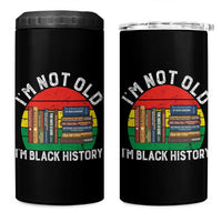 Black History Month 4 in 1 Can Cooler Tumbler I Am Not Old I Am Black History Month - Wonder Print Shop
