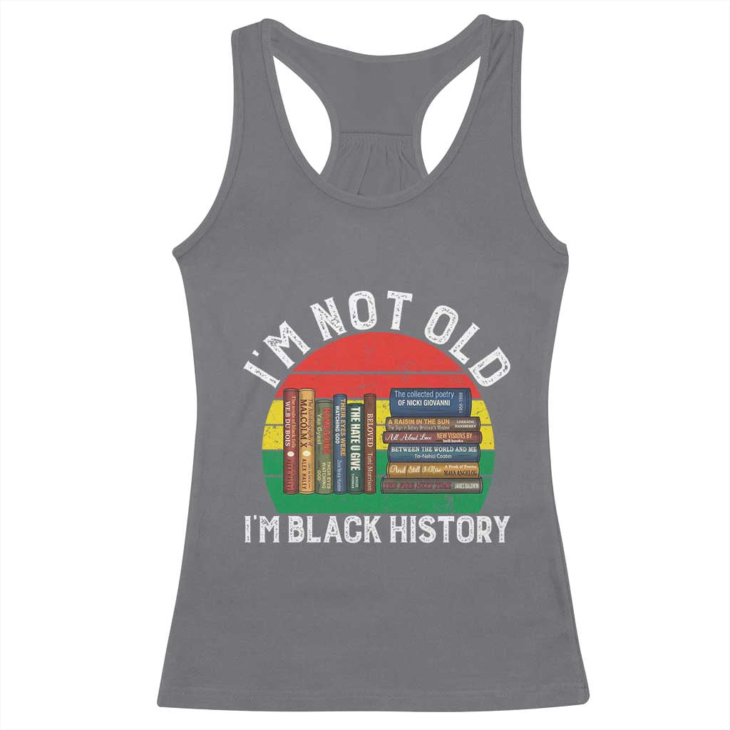 Black History Month Racerback Tank Top I Am Not Old I Am Black History Month - Wonder Print Shop