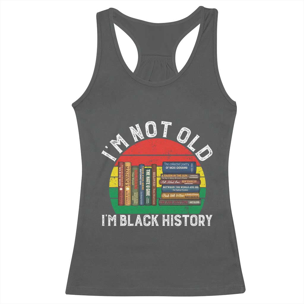 Black History Month Racerback Tank Top I Am Not Old I Am Black History Month - Wonder Print Shop