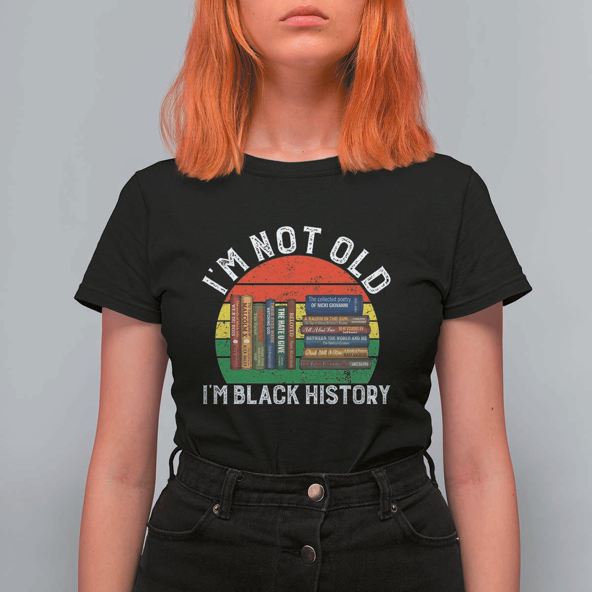 Black History Month T Shirt For Women I Am Not Old I Am Black History Month - Wonder Print Shop