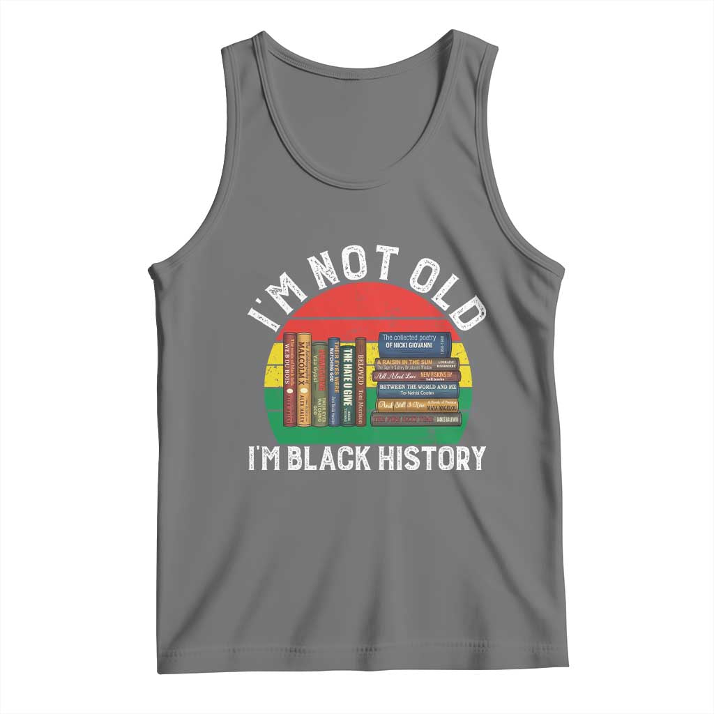 Black History Month Tank Top I Am Not Old I Am Black History Month - Wonder Print Shop