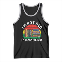 Black History Month Tank Top I Am Not Old I Am Black History Month - Wonder Print Shop