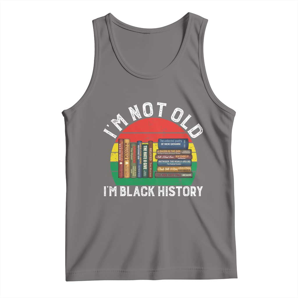 Black History Month Tank Top I Am Not Old I Am Black History Month - Wonder Print Shop