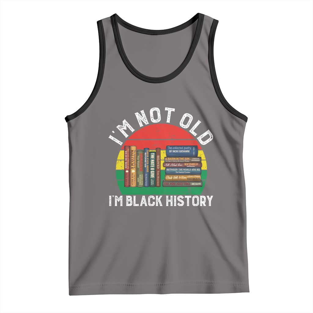 Black History Month Tank Top I Am Not Old I Am Black History Month - Wonder Print Shop