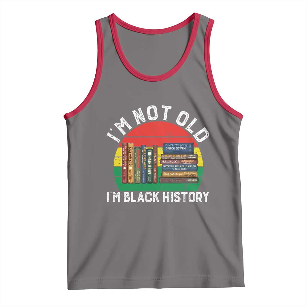 Black History Month Tank Top I Am Not Old I Am Black History Month - Wonder Print Shop