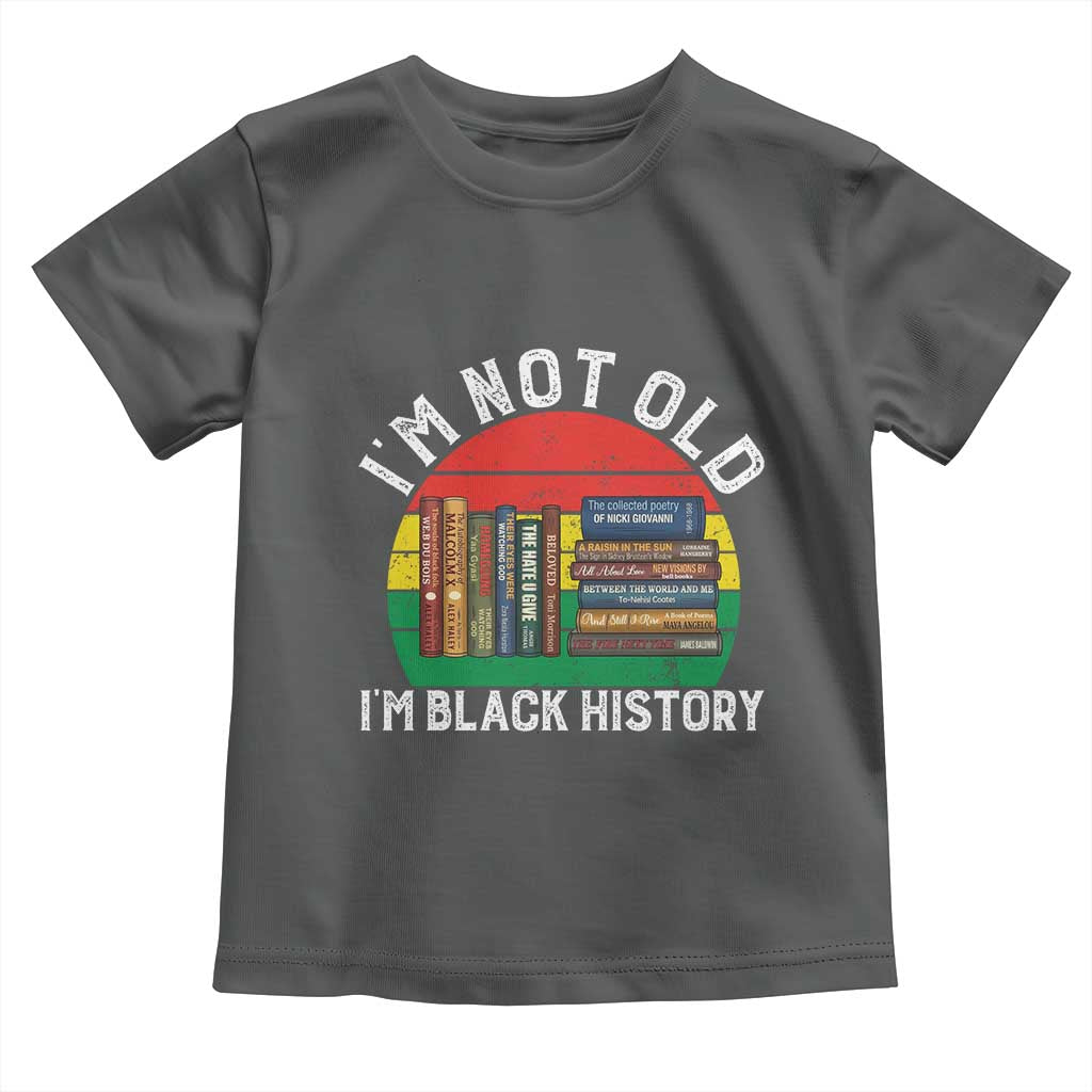 Black History Month Toddler T Shirt I Am Not Old I Am Black History Month - Wonder Print Shop