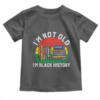 Black History Month Toddler T Shirt I Am Not Old I Am Black History Month - Wonder Print Shop