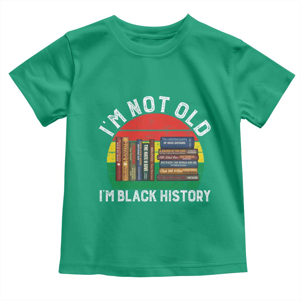 Black History Month Toddler T Shirt I Am Not Old I Am Black History Month - Wonder Print Shop