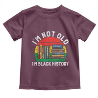 Black History Month Toddler T Shirt I Am Not Old I Am Black History Month - Wonder Print Shop