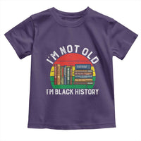 Black History Month Toddler T Shirt I Am Not Old I Am Black History Month - Wonder Print Shop