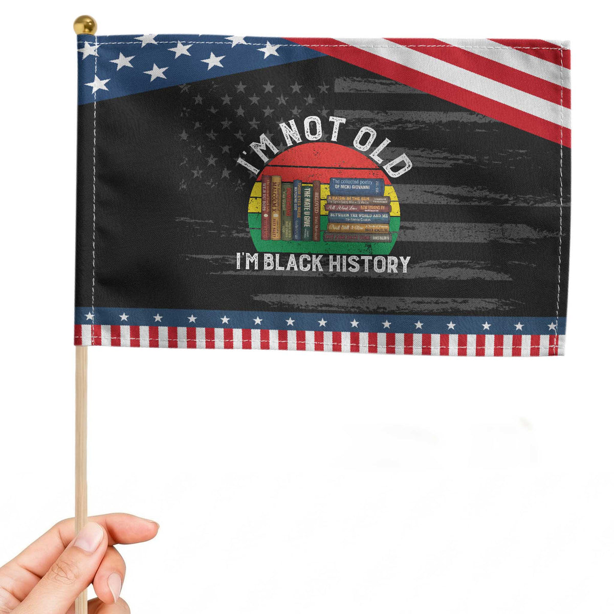 Black History Month Patriotic Handheld Flag I Am Not Old I Am Black History Month
