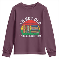 Black History Month Youth Sweatshirt I Am Not Old I Am Black History Month - Wonder Print Shop