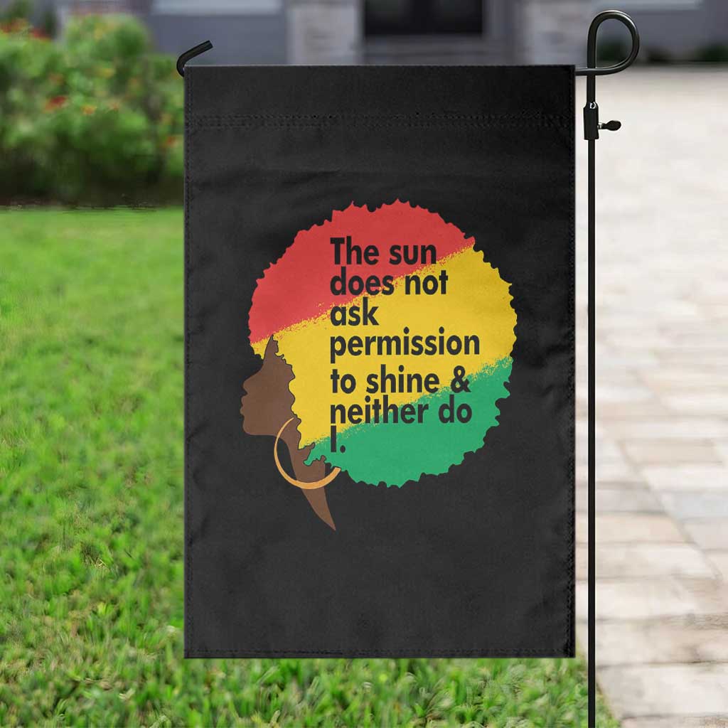 Black Woman Empowerment Garden Flag The Sun Does Not Ask Permission To Shine - Wonder Print Shop