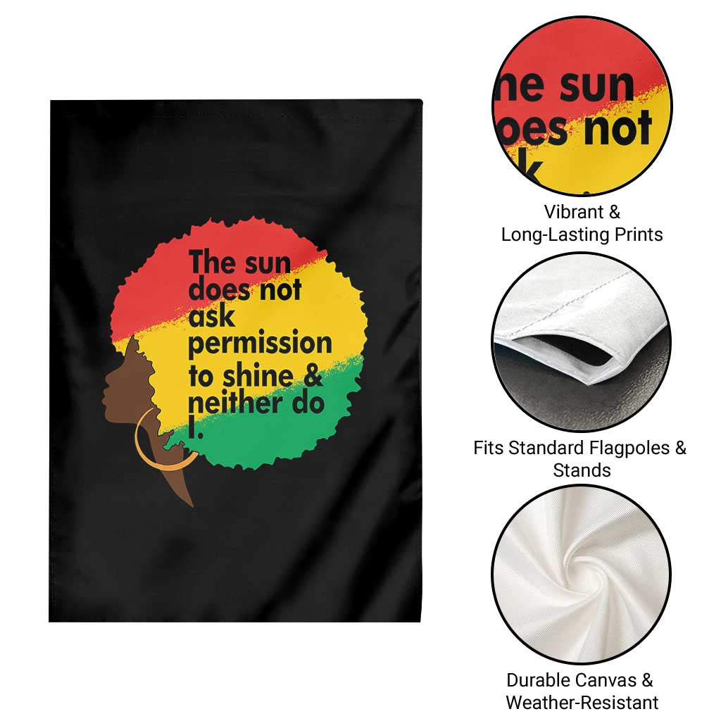 Black Woman Empowerment Garden Flag The Sun Does Not Ask Permission To Shine - Wonder Print Shop