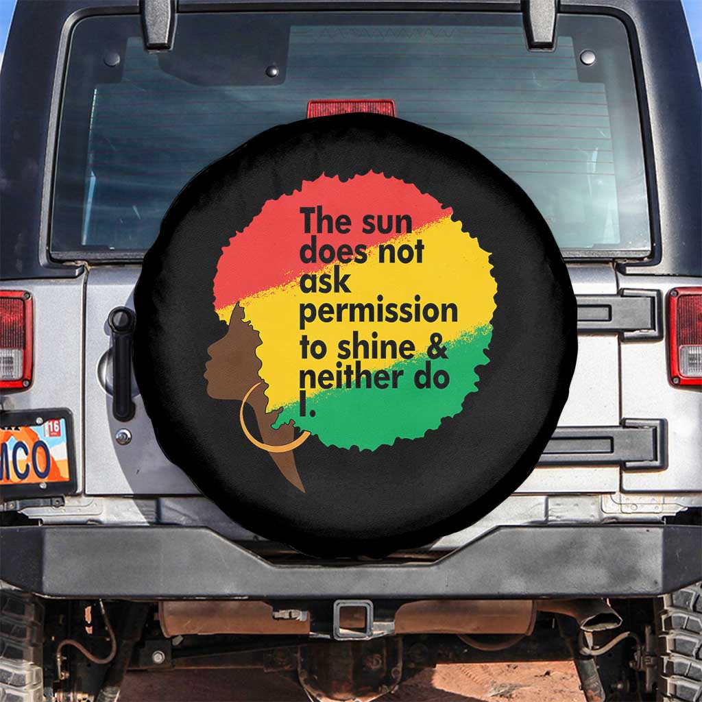 Black Woman Empowerment Spare Tire Cover The Sun Does Not Ask Permission To Shine - Wonder Print Shop