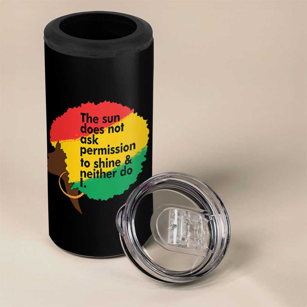 Black Woman Empowerment 4 in 1 Can Cooler Tumbler The Sun Does Not Ask Permission To Shine - Wonder Print Shop