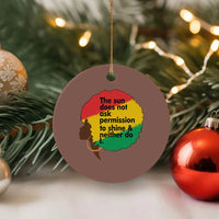 Black Woman Empowerment Ceramic Ornament The Sun Does Not Ask Permission To Shine - Wonder Print Shop
