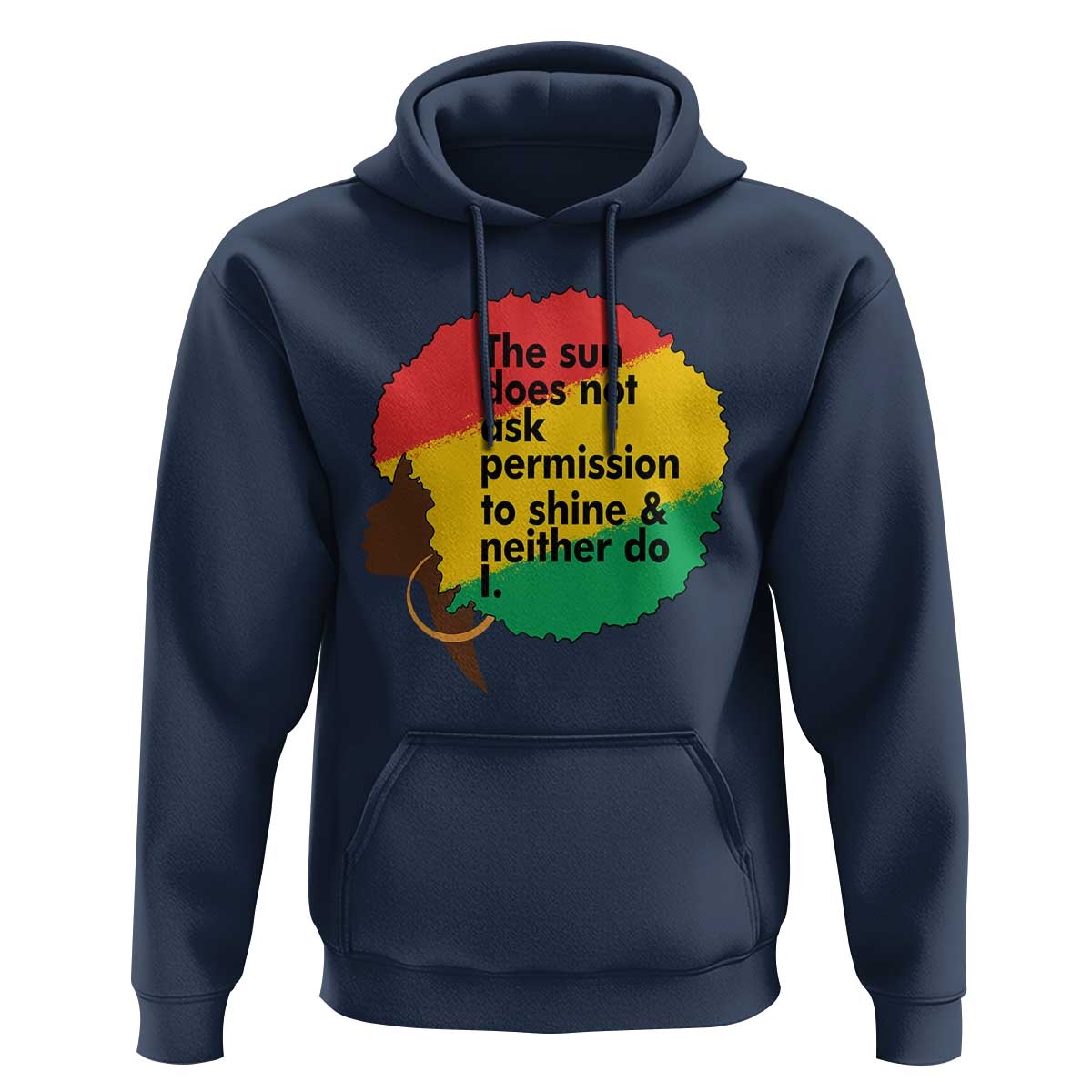 Black Woman Empowerment Hoodie The Sun Does Not Ask Permission To Shine - Wonder Print Shop