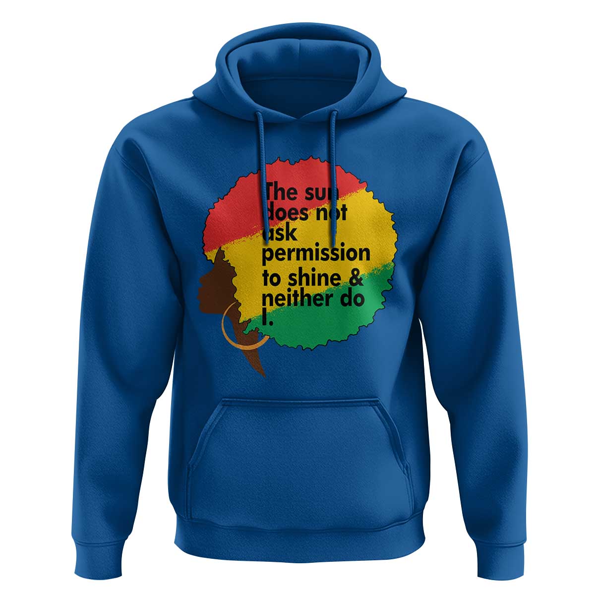 Black Woman Empowerment Hoodie The Sun Does Not Ask Permission To Shine - Wonder Print Shop