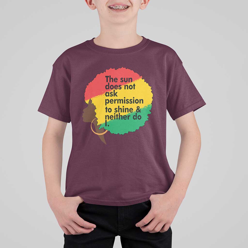 Black Woman Empowerment T Shirt For Kid The Sun Does Not Ask Permission To Shine - Wonder Print Shop