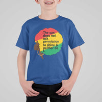 Black Woman Empowerment T Shirt For Kid The Sun Does Not Ask Permission To Shine - Wonder Print Shop
