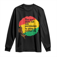 Black Woman Empowerment Long Sleeve Shirt The Sun Does Not Ask Permission To Shine - Wonder Print Shop