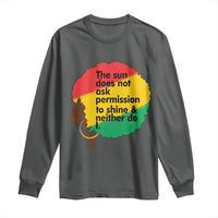 Black Woman Empowerment Long Sleeve Shirt The Sun Does Not Ask Permission To Shine - Wonder Print Shop