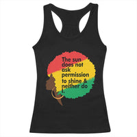 Black Woman Empowerment Racerback Tank Top The Sun Does Not Ask Permission To Shine - Wonder Print Shop