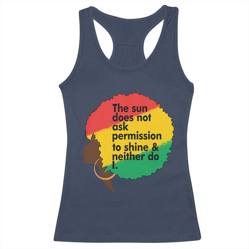 Black Woman Empowerment Racerback Tank Top The Sun Does Not Ask Permission To Shine - Wonder Print Shop