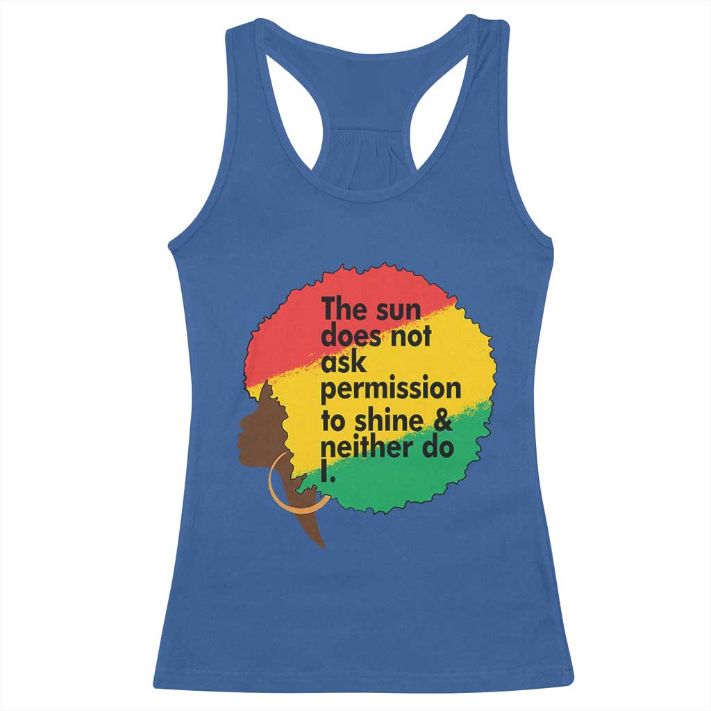 Black Woman Empowerment Racerback Tank Top The Sun Does Not Ask Permission To Shine - Wonder Print Shop