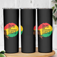 Black Woman Empowerment Skinny Tumbler The Sun Does Not Ask Permission To Shine - Wonder Print Shop