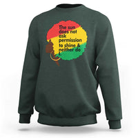 Black Woman Empowerment Sweatshirt The Sun Does Not Ask Permission To Shine - Wonder Print Shop