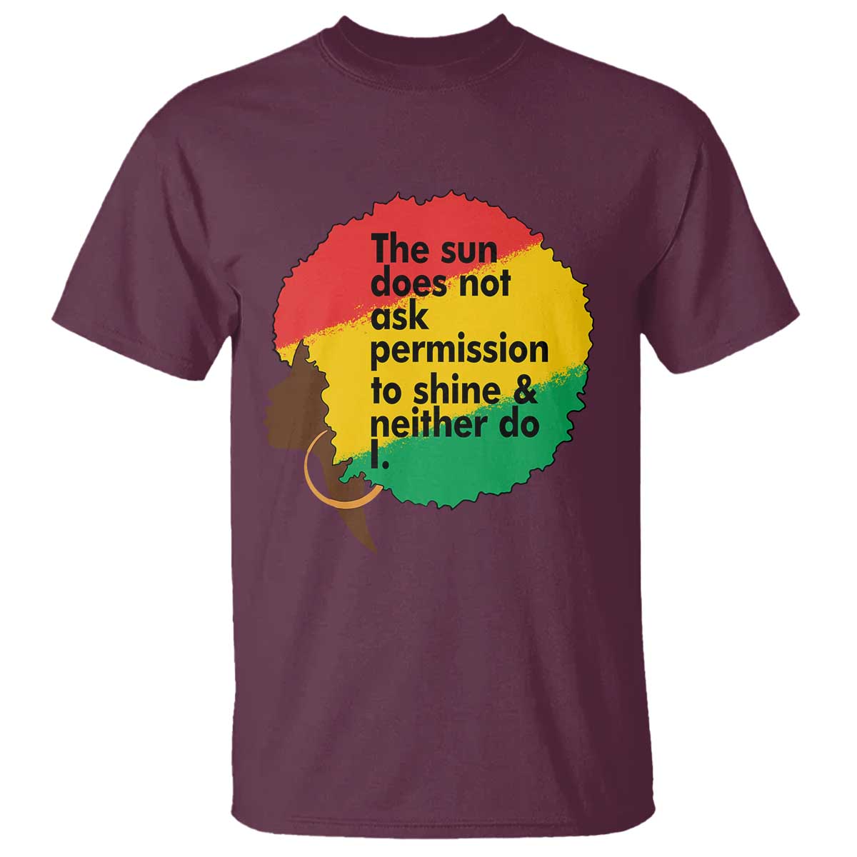 Black Woman Empowerment T Shirt The Sun Does Not Ask Permission To Shine - Wonder Print Shop