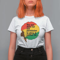 Black Woman Empowerment T Shirt For Women The Sun Does Not Ask Permission To Shine - Wonder Print Shop