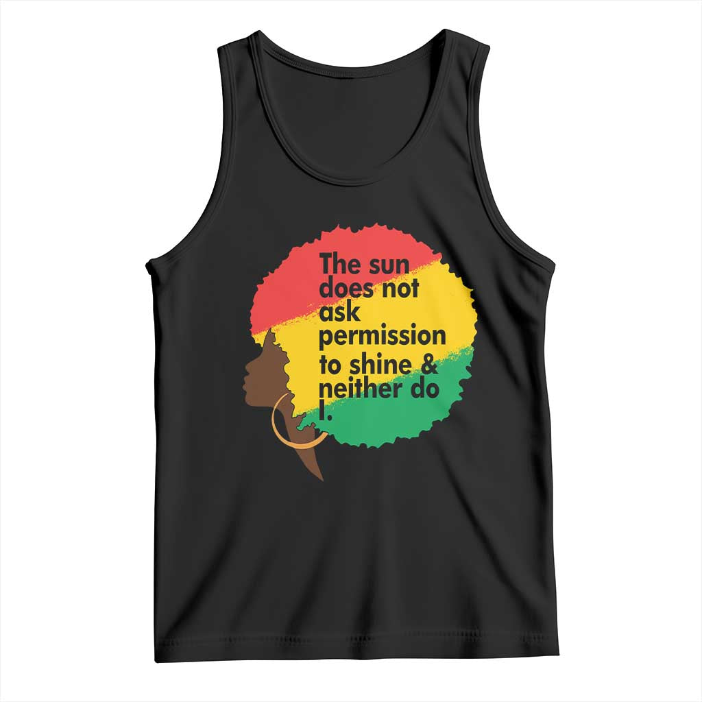 Black Woman Empowerment Tank Top The Sun Does Not Ask Permission To Shine - Wonder Print Shop