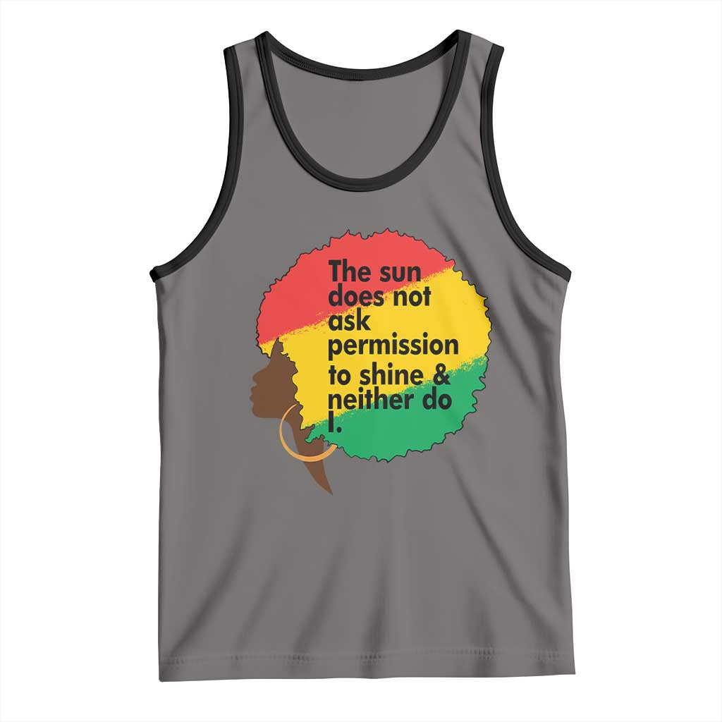 Black Woman Empowerment Tank Top The Sun Does Not Ask Permission To Shine - Wonder Print Shop
