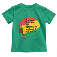 Black Woman Empowerment Toddler T Shirt The Sun Does Not Ask Permission To Shine - Wonder Print Shop