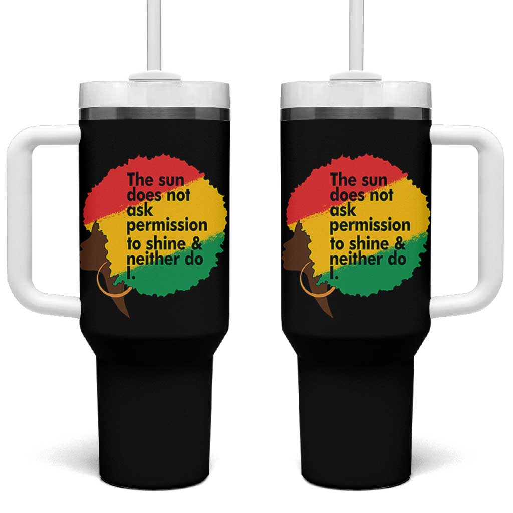 Black Woman Empowerment Tumbler With Handle The Sun Does Not Ask Permission To Shine - Wonder Print Shop