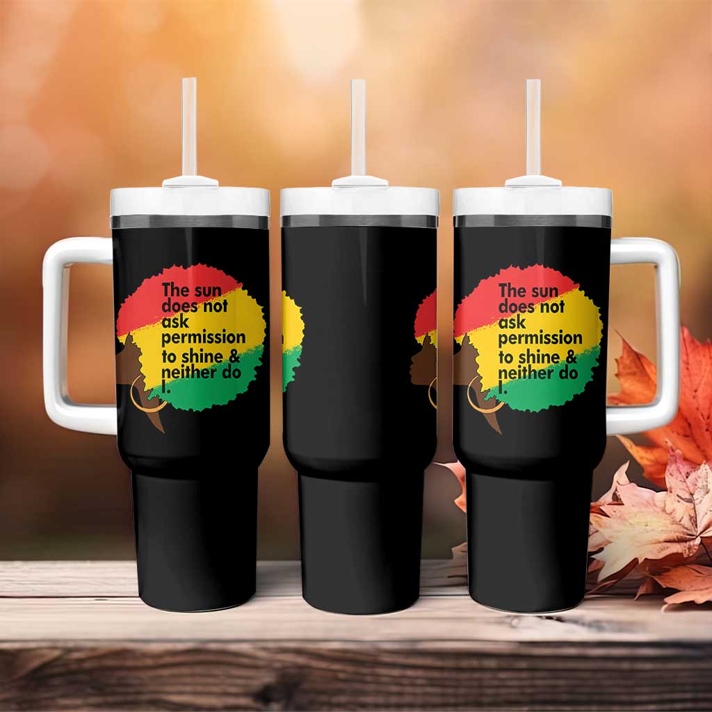 Black Woman Empowerment Tumbler With Handle The Sun Does Not Ask Permission To Shine - Wonder Print Shop