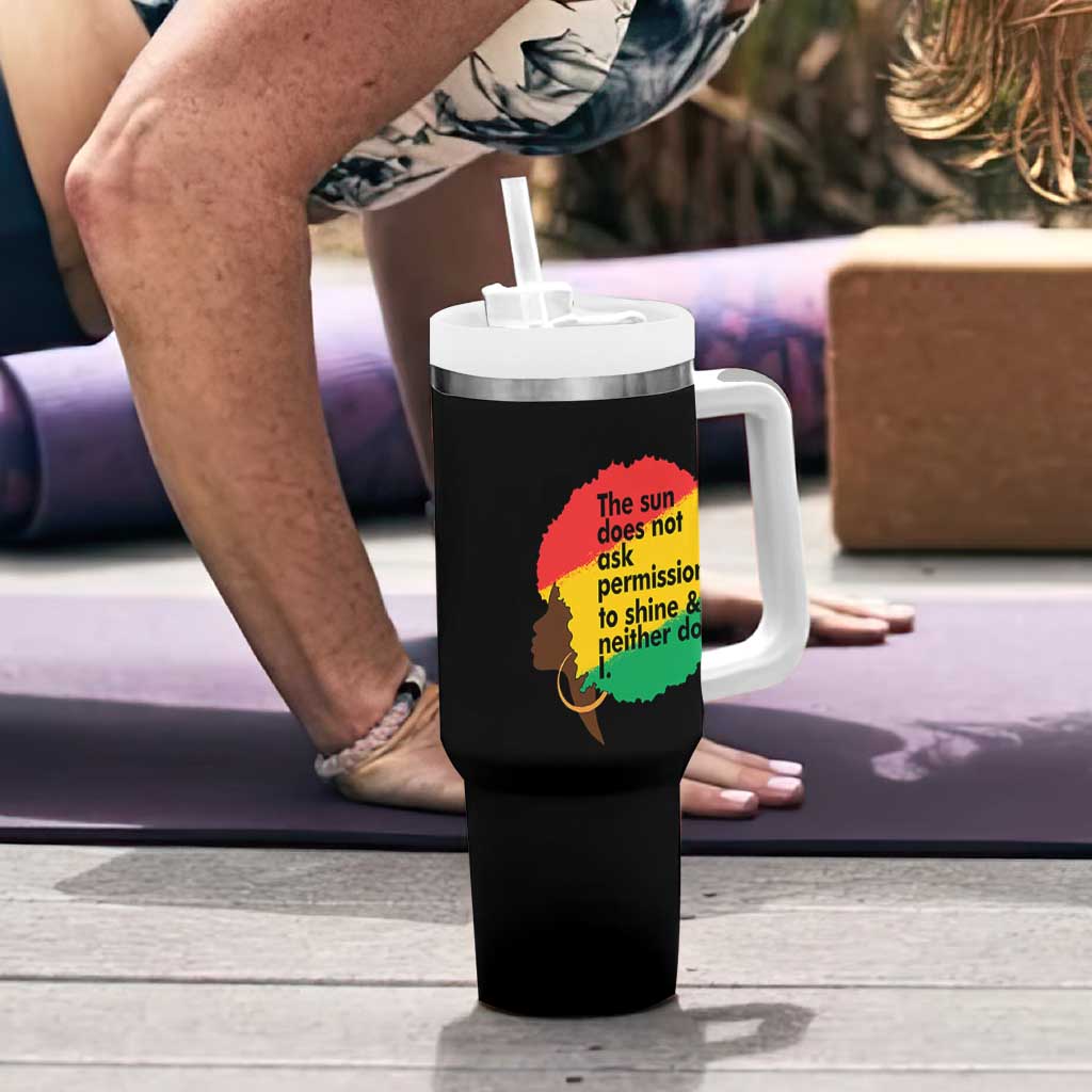 Black Woman Empowerment Tumbler With Handle The Sun Does Not Ask Permission To Shine - Wonder Print Shop