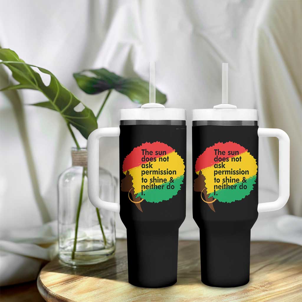 Black Woman Empowerment Tumbler With Handle The Sun Does Not Ask Permission To Shine - Wonder Print Shop