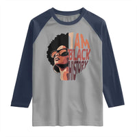 I Am Black History Raglan Shirt African American Pride - Wonder Print Shop