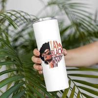 I Am Black History Skinny Tumbler African American Pride - Wonder Print Shop
